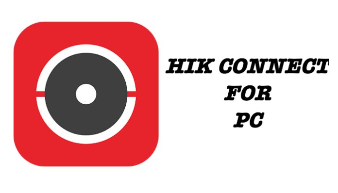 Hik Connect For PC Download(Works on Windows 7/8/10 and Mac)